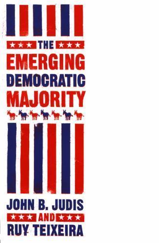 The Emerging Democratic Majority – 0743226917, hardcover, John B Judis