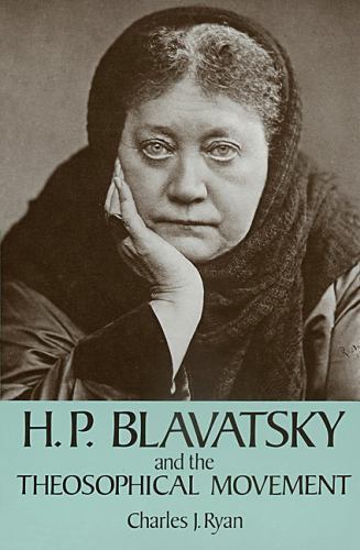 H. P. Blavatsky and the Theosophical Movement Charles J. Ryan paperback Used –