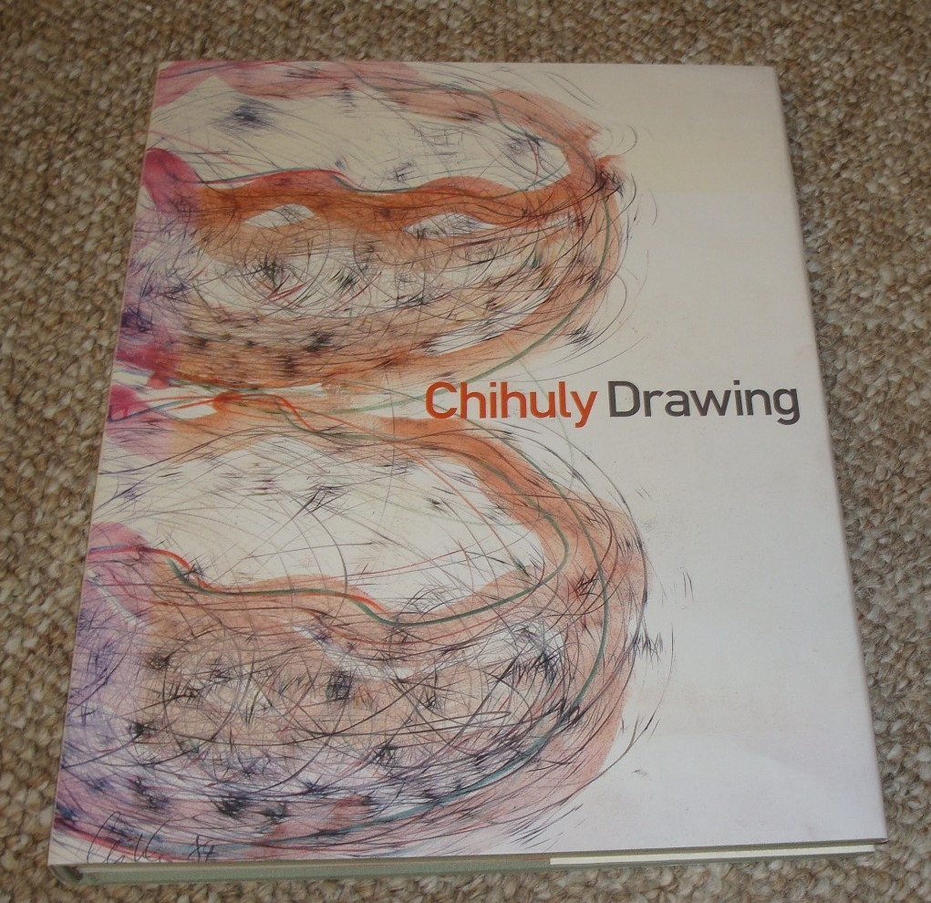 Chihuly Drawing. Large Hardcover by Dale Chihuly & Nathan Kernan