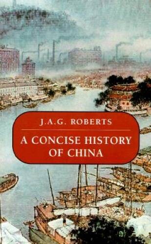 A Concise History of China – Paperback By Roberts, J. A. G. – GOOD