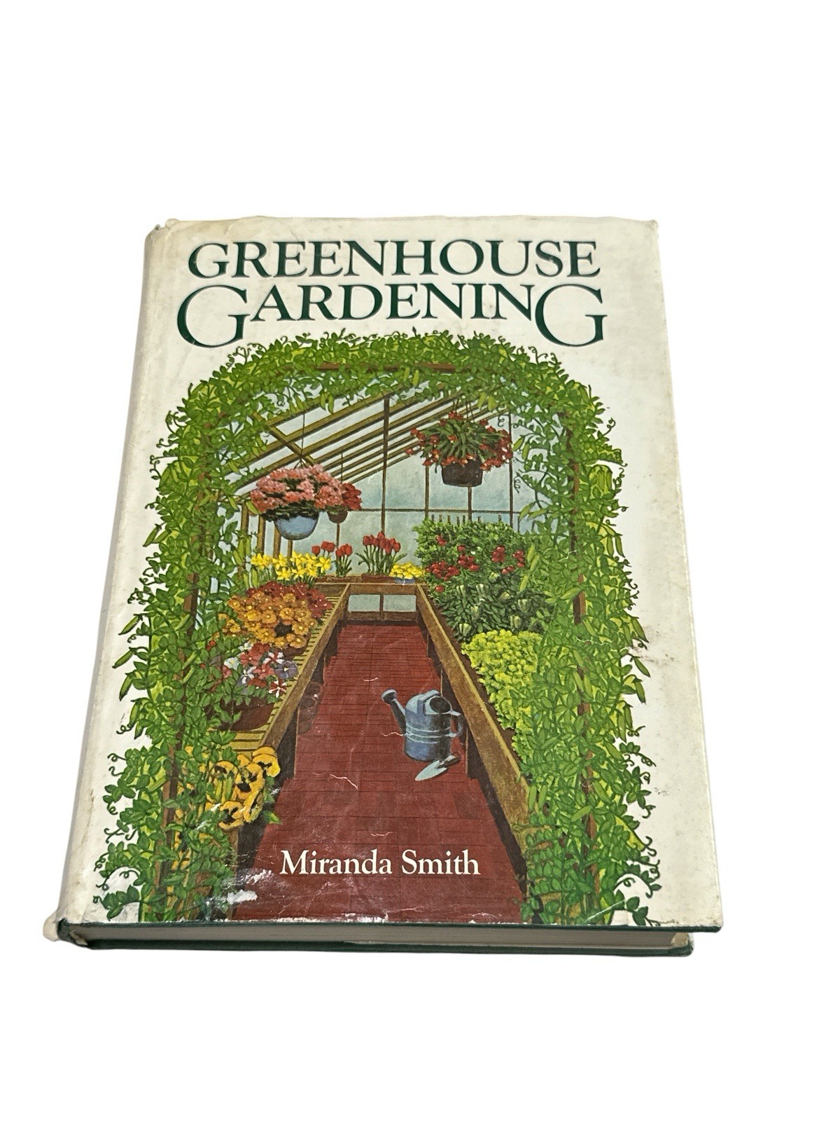 Greenhouse Gardening Hardcover Miranda Smith