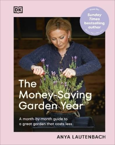Anya Lautenbach The Money-Saving Garden Year (Hardback) (UK IMPORT)