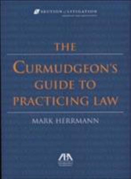 The Curmudgeon’s Guide to Practicing Law Paperback Mark Herrmann