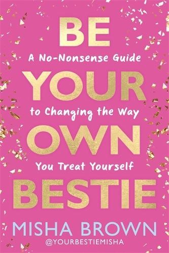 Misha Brown Be Your Own Bestie (Hardback)