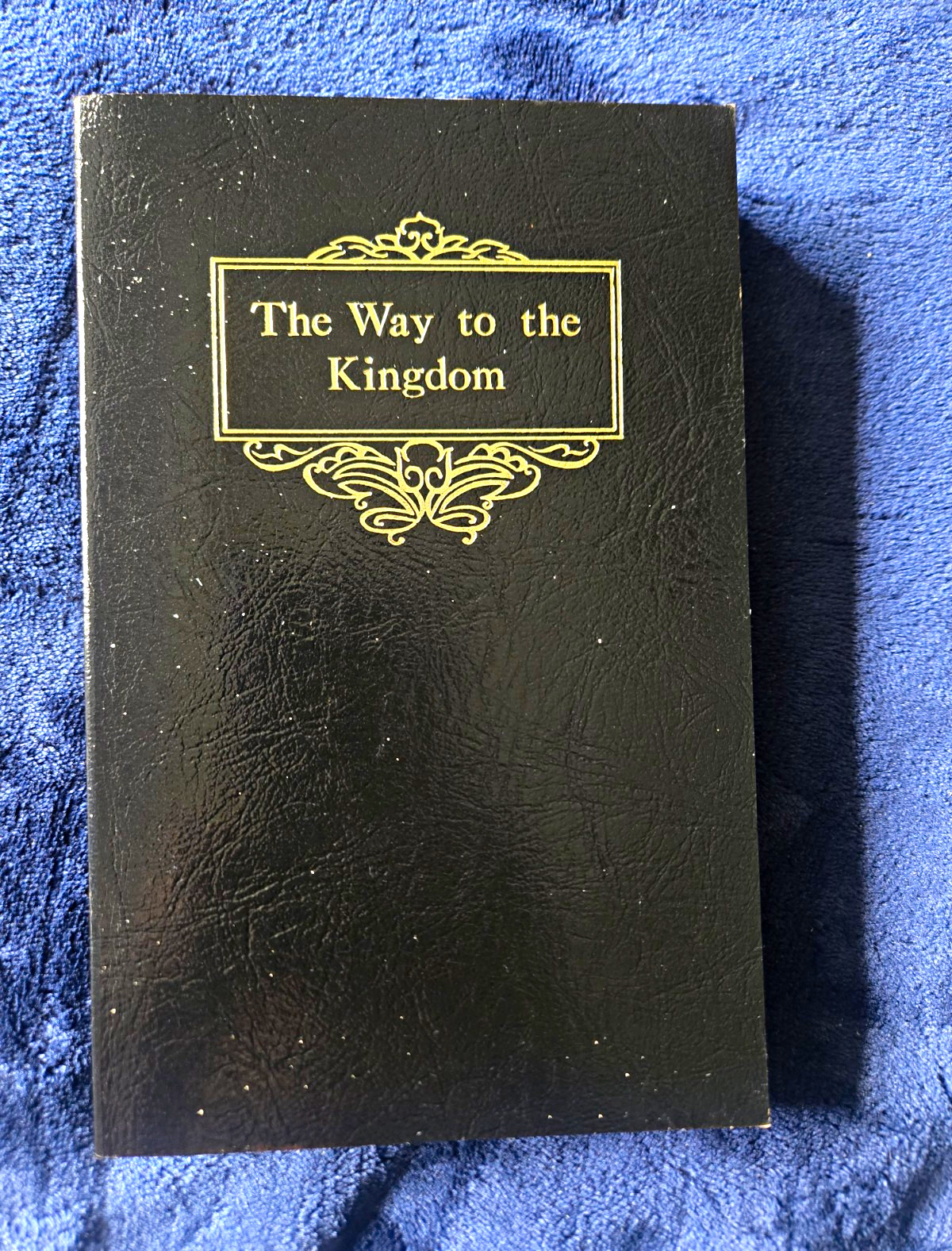 DeVorss & Company – The Way to the Kingdom – Joseph S. Benner PB 1977 7th