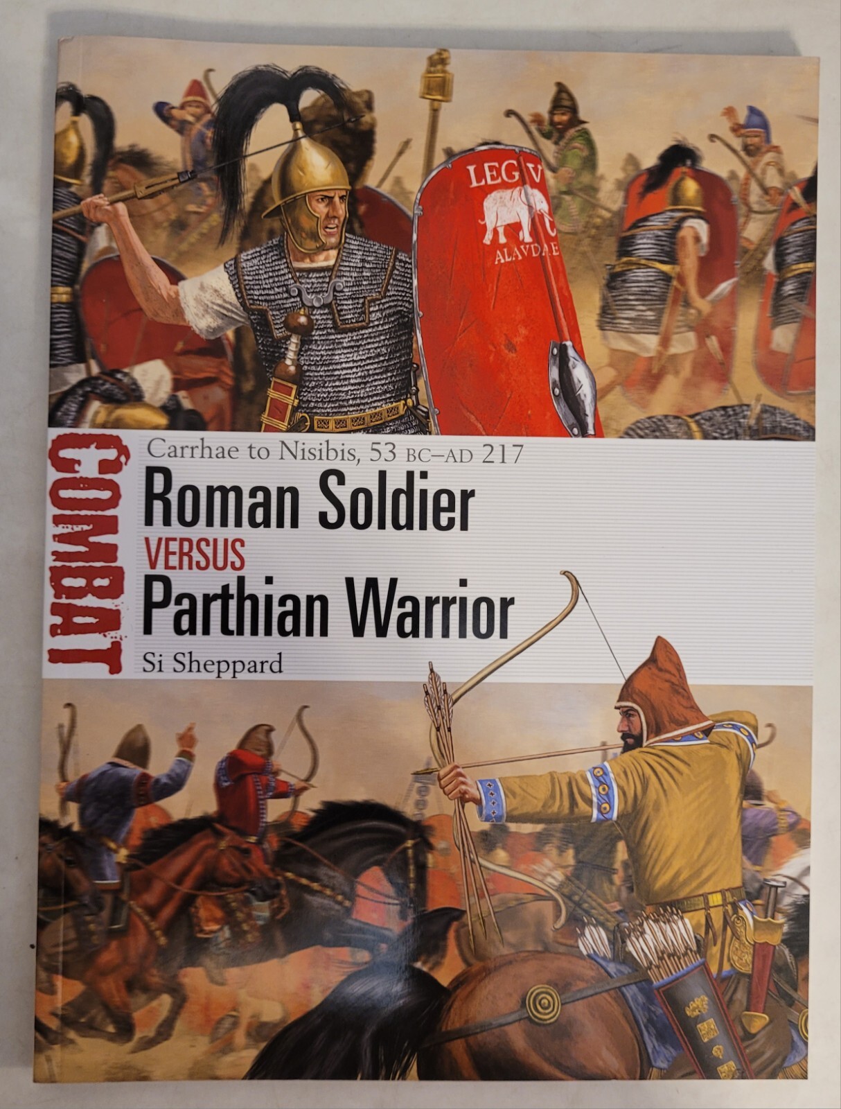Osprey – Combat 50: “Roman Soldier vs Parthian Warrior” by Si Sheppard (2020)