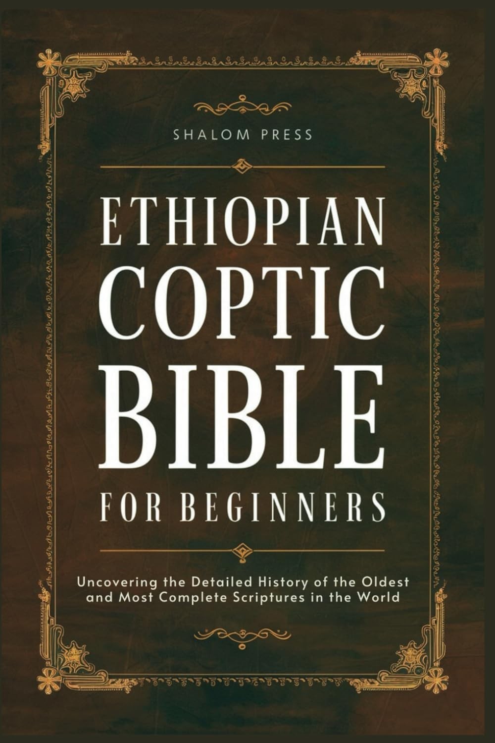 Ethiopian Coptic Bible for Beginners: Uncovering the Detailed History of the Old