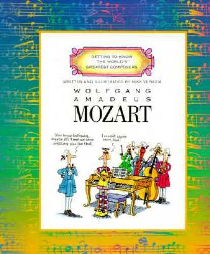 Wolfgang Amadeus Mozart (Getting to Know the World’s Greatest Composers) – GOOD