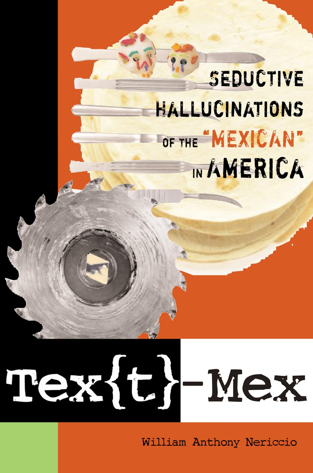 Tex[t]-Mex: Seductive Hallucinations of the “Mexican” in America