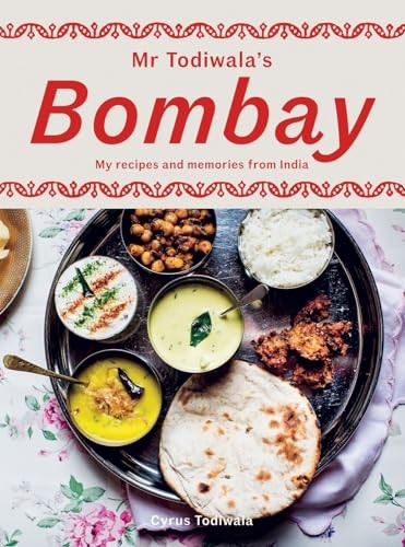 Mr Todiwala’s Bombay: My Recipes and Memories from India by Todiwala New..