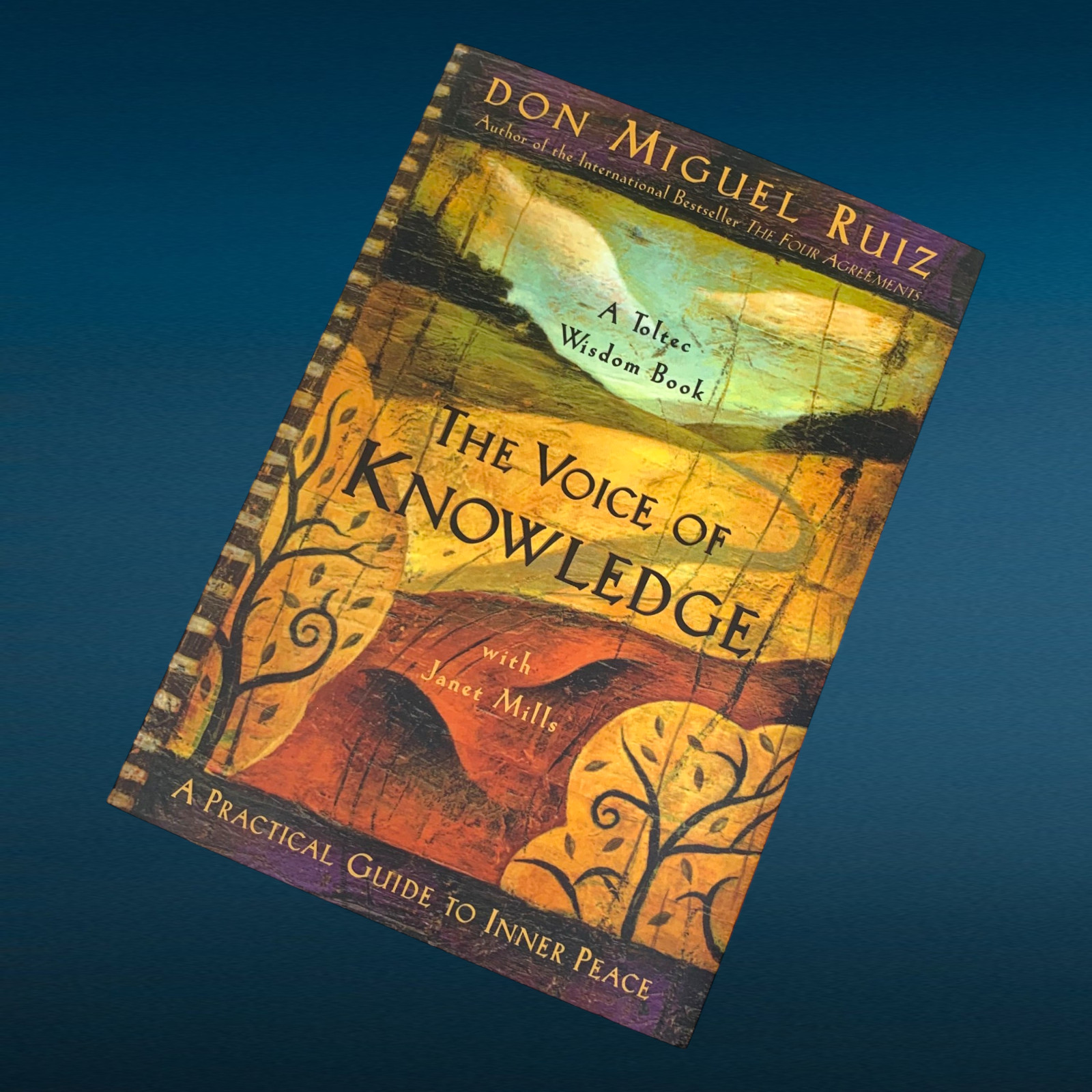 The Voice of Knowledge: A Practical Guide to Inner Peace Don Miguel Ruiz 2004