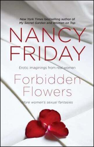 Forbidden Flowers: More Women’s Sexual Fantasies by Nancy Friday: Used