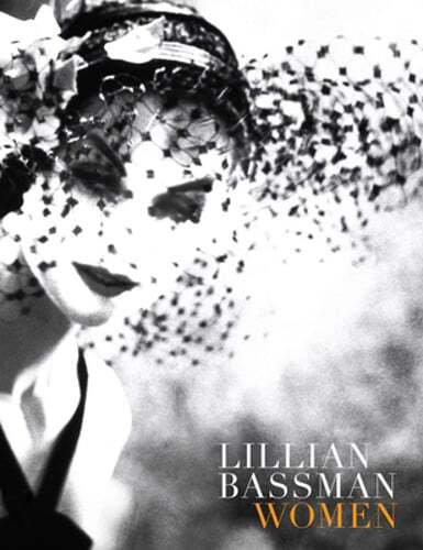 Lillian Bassman: Women by Deborah Solomon: Used