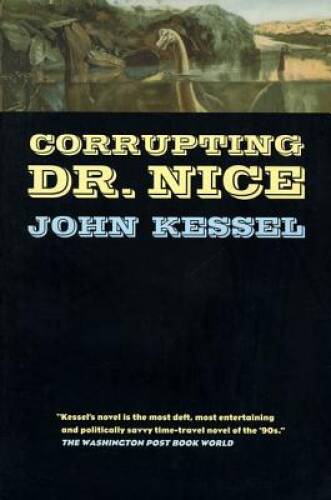 Corrupting Dr Nice – Paperback By Kessel, John – GOOD
