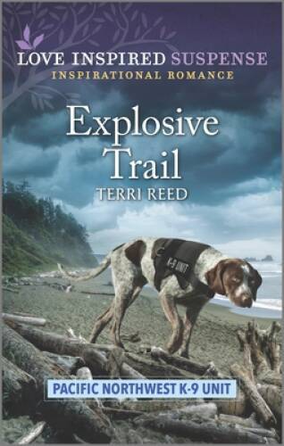Explosive Trail (Pacific Northwest K-9 Unit, 3) By Reed, Terri – ACCEPTABLE