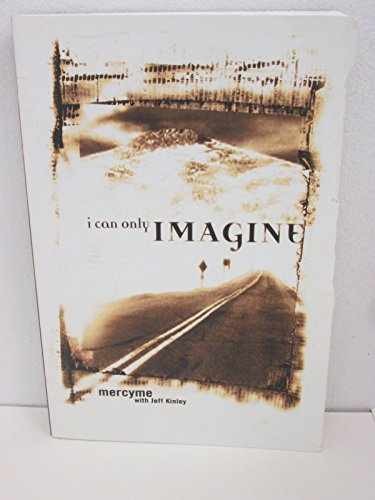 I Can Only Imagine: Becoming – Paperback, by Mercyme; Kinley Jeff – Very Good
