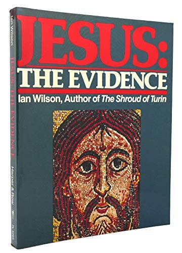 Jesus: The Evidence – Paperback By Wilson, Ian – VERY GOOD