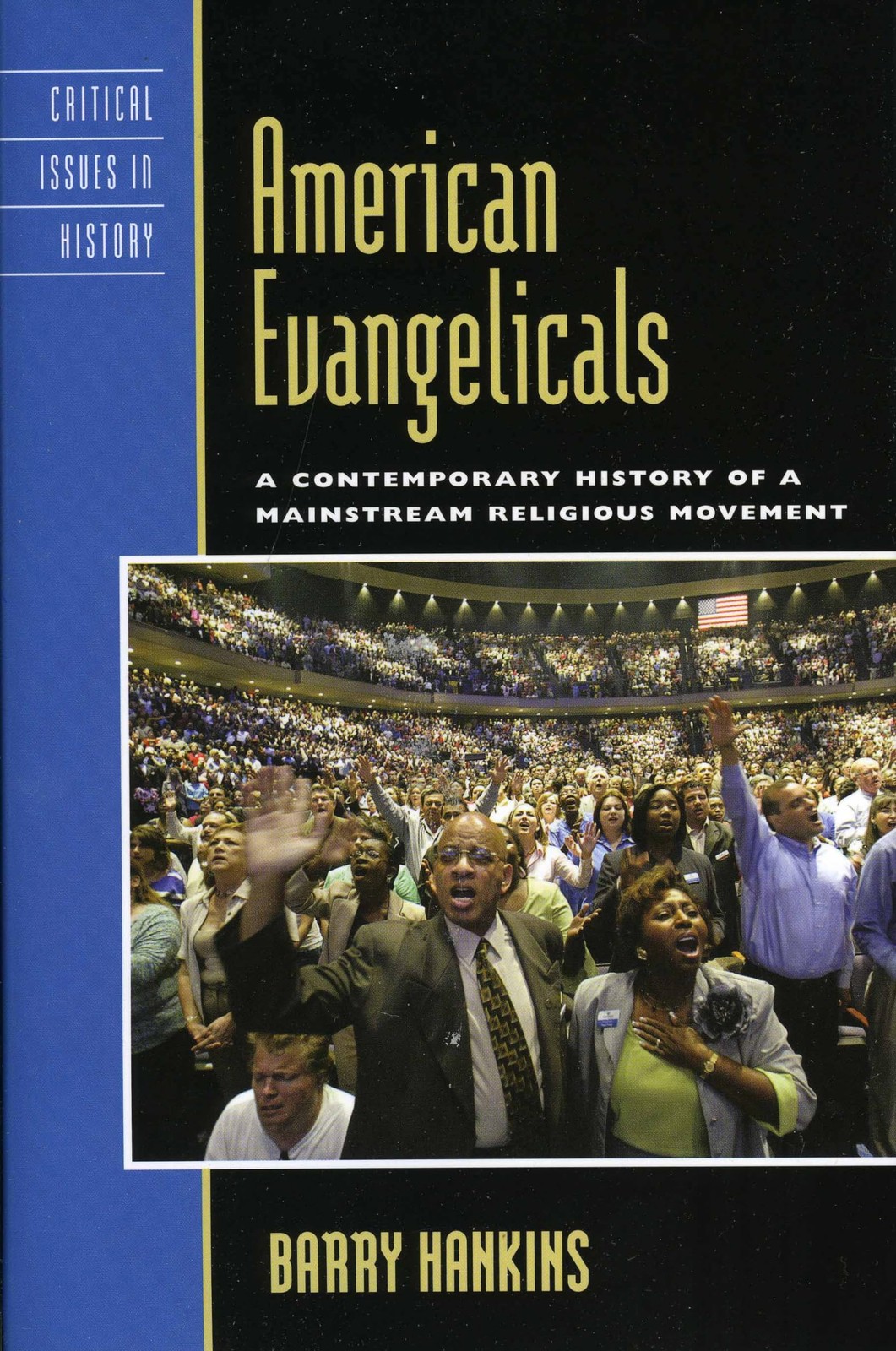 American Evangelicals: A Contemporary History of A Mainstream Religious Move…
