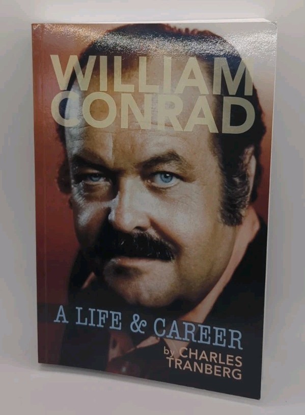 William Conrad: A Life & Career by Charles Tranberg (2018, BearManor Media)