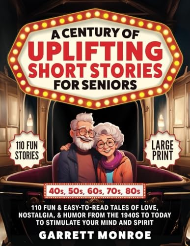 A Century of Uplifting Short Stories for Seniors: 110 Fun … by Monroe, Garrett