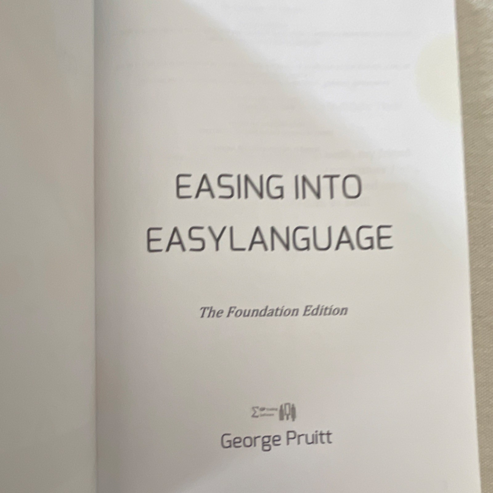 Easing into EasyLanguage Foundation Edition by George Pruitt