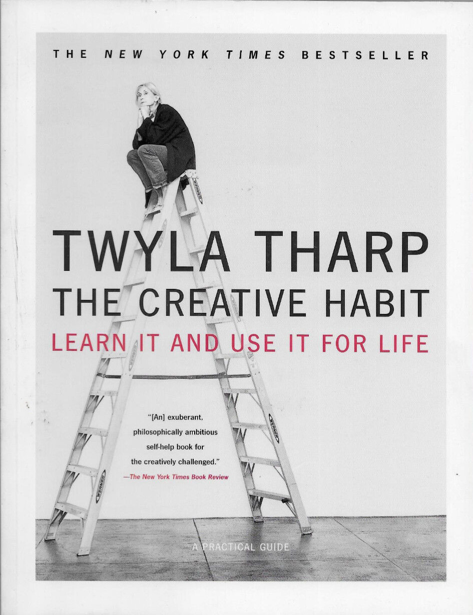 THE CREATIVE HABIT: LEARN IT AND USE IT FOR LIFE [] By Twyla Tharp Mark Reiter