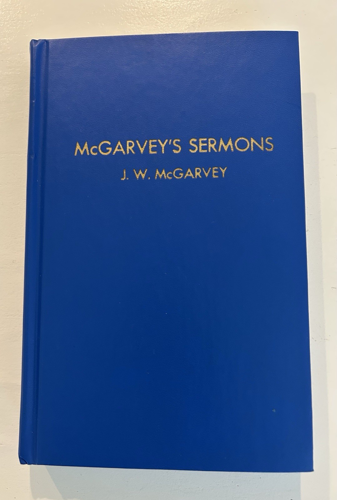 McGarvey’s Sermons, J. W. McGarvey (Gospel Light Hardcover) 339 pages Nice Clean