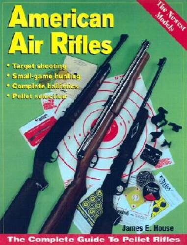 American Air Rifles – Paperback By House, James E – VERY GOOD