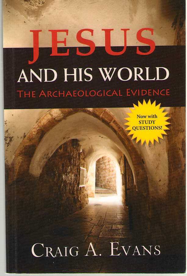 Jesus and His World : The Archaeological Evidence by Craig A. Evans (2013, Paper