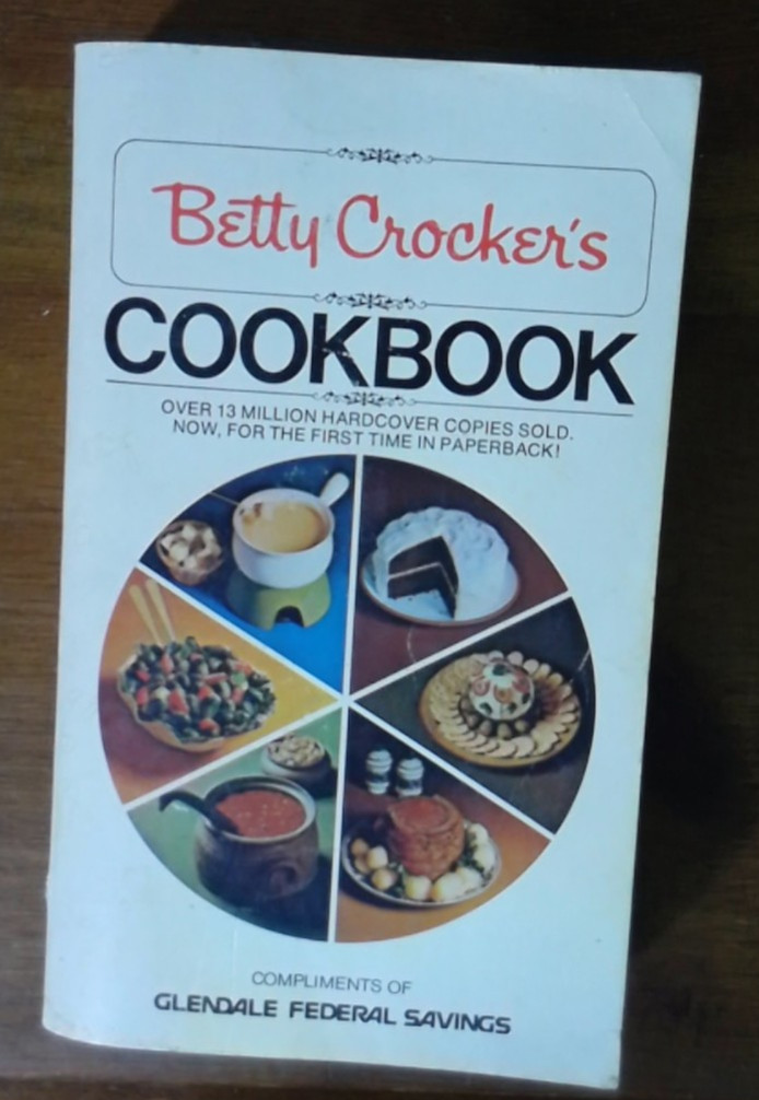Betty Crocker’s Cookbook 1974 (Glendale Federal Savings) 796 pages