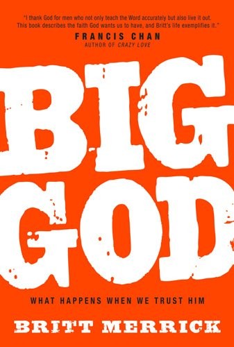 Big God: What Happens When We Trust Him