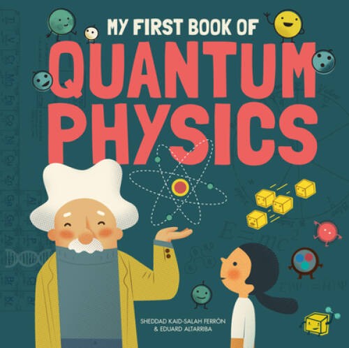 My First Book of Quantum Physics – Hardcover – VERY GOOD