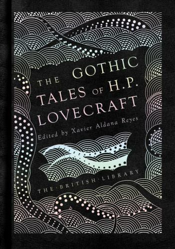 The Gothic Stories of H. P. Lovecraft (British Library Hardback Classics), Lovec