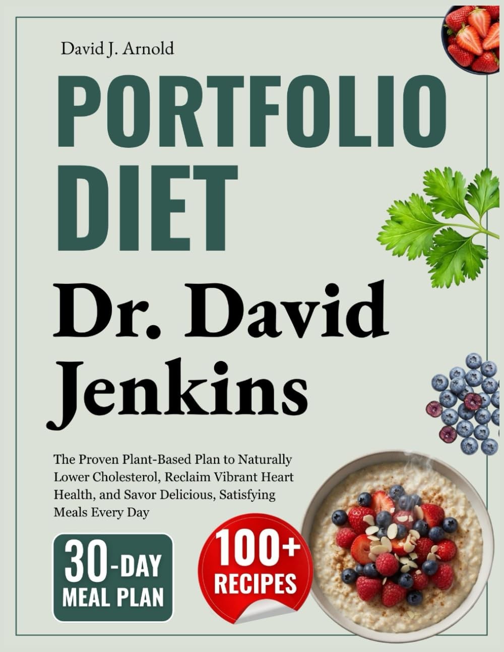 Portfolio Diet: Dr. David Jenkins: The Proven Plant-Based Plan to Naturally …