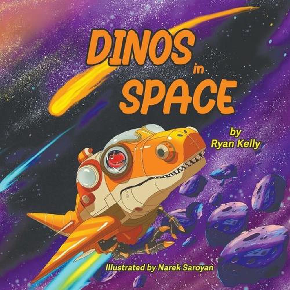 Dinos in Space by Ryan Kelly Paperback Book