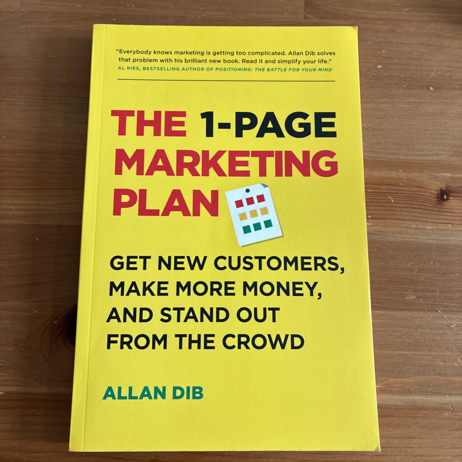 The 1-Page Marketing Plan: Get New Customers, Make More Money, And Stand