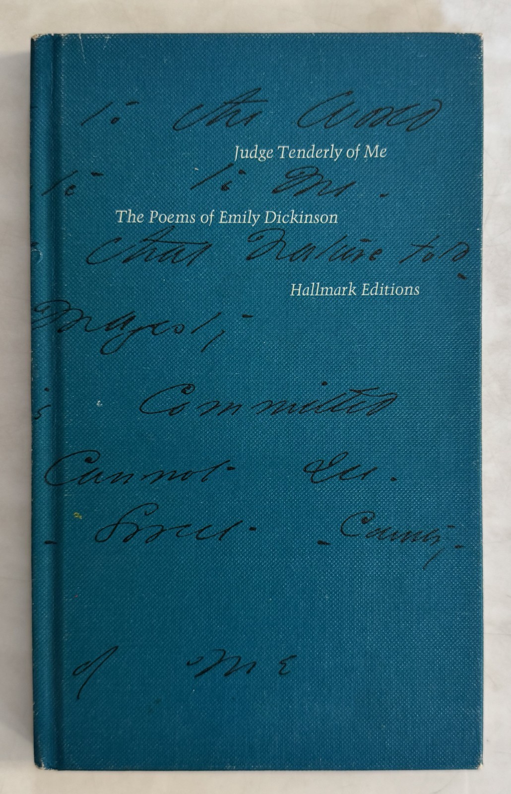 Judge Tenderly of Me: The Poems of Emily Dickinson