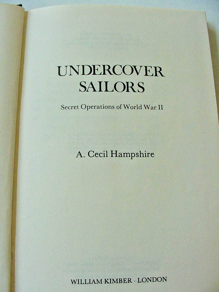 “UNDERCOVER SAILORS” BY A. CECIL HAMPSHIRE BLACK & WHITE PHOTOS MAPS HC 1981