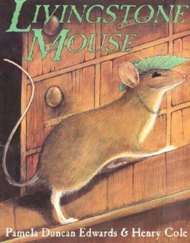 Livingstone Mouse – Hardcover By Edwards, Pamela Duncan – GOOD