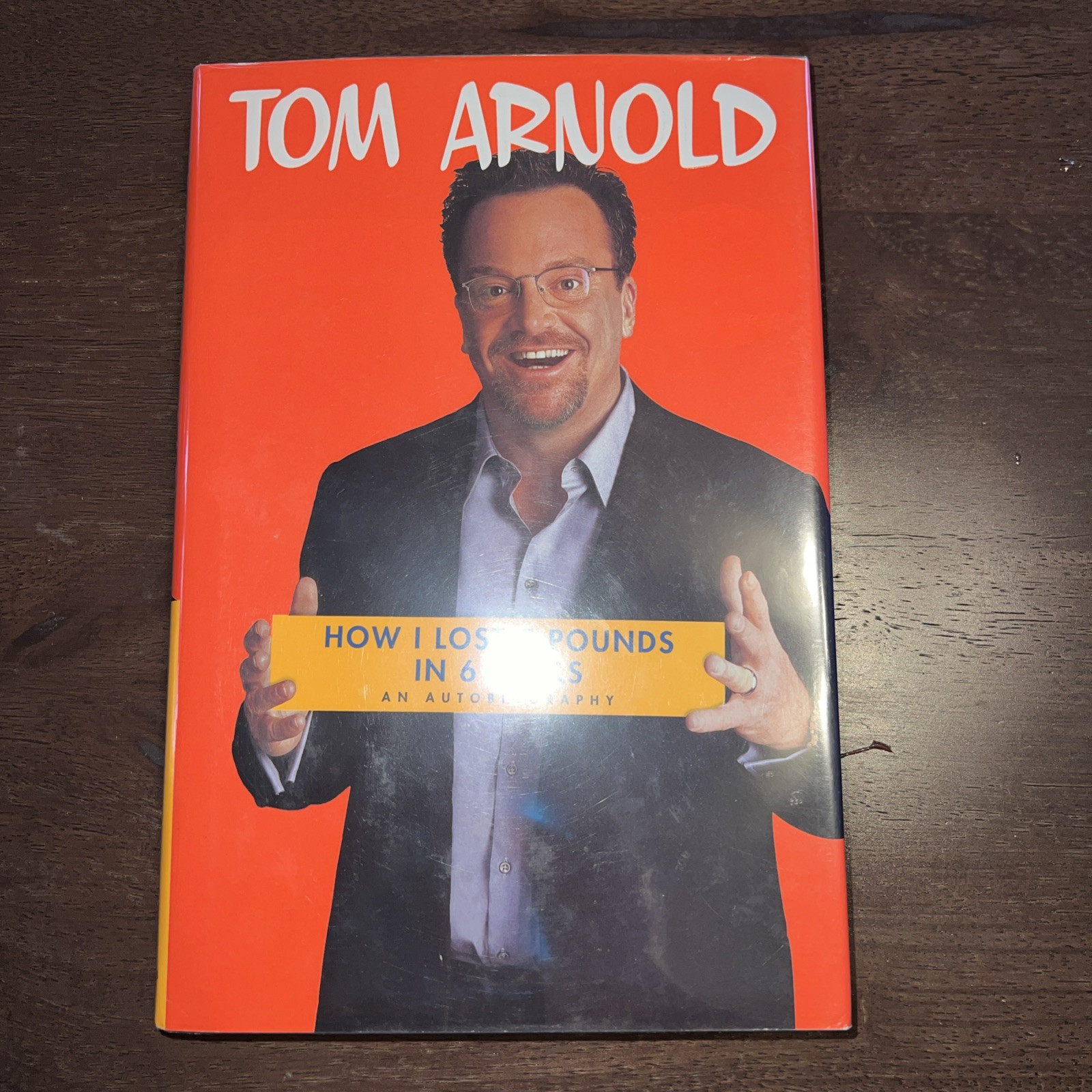 How I Lost 5 Pounds in 6 Years An Autobiography by Tom Arnold *SIGNED*