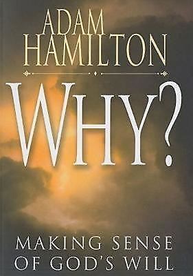 Why?: Making Sense of God’s Will – 9781426714788, paperback, Adam Hamilton