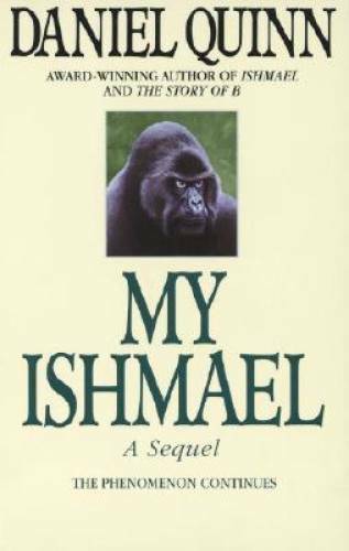 My Ishmael – Paperback By Quinn, Daniel – GOOD