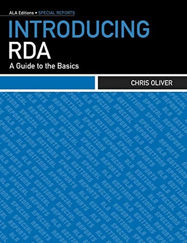 Introducing RDA: A Guide to the Basics (ALA Editions)