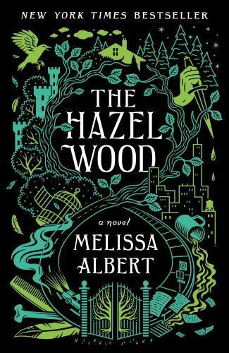 Hazel Wood; The Hazel Wood, 1 – 125014793X, paperback, Melissa Albert