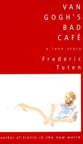 Van Gogh’s Bad Cafe: A Love Story