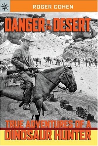 Sterling Point Books: Danger in the Desert: True Adventures of a Dinosaur Hu…
