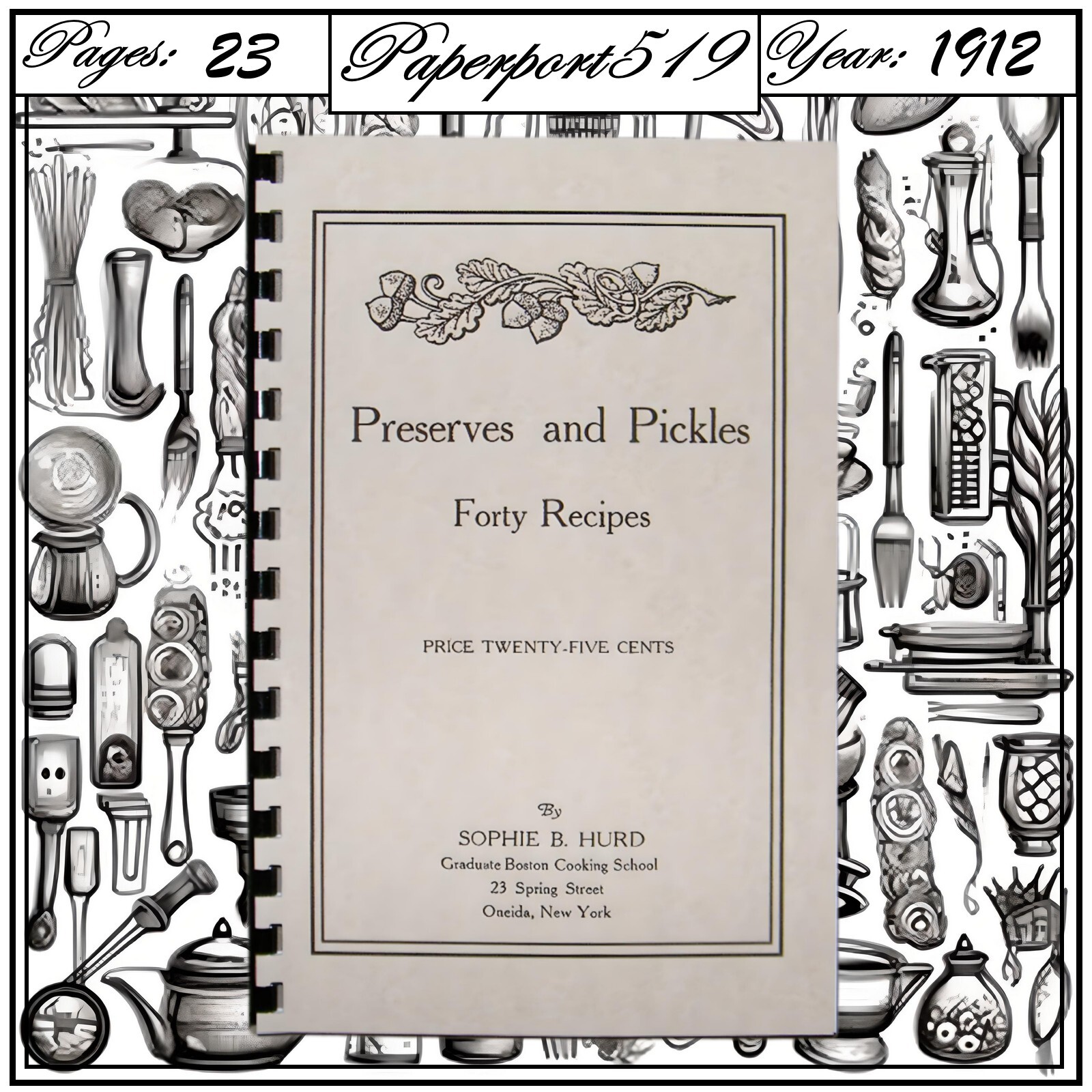 1912 Preserves And Pickles, Forty Recipes Vintage Cookbook 23 Pages