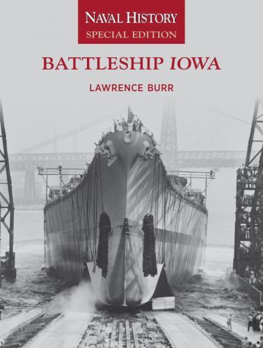 Battleship Iowa: Naval History Special Edition by Lawrence W Burr: New