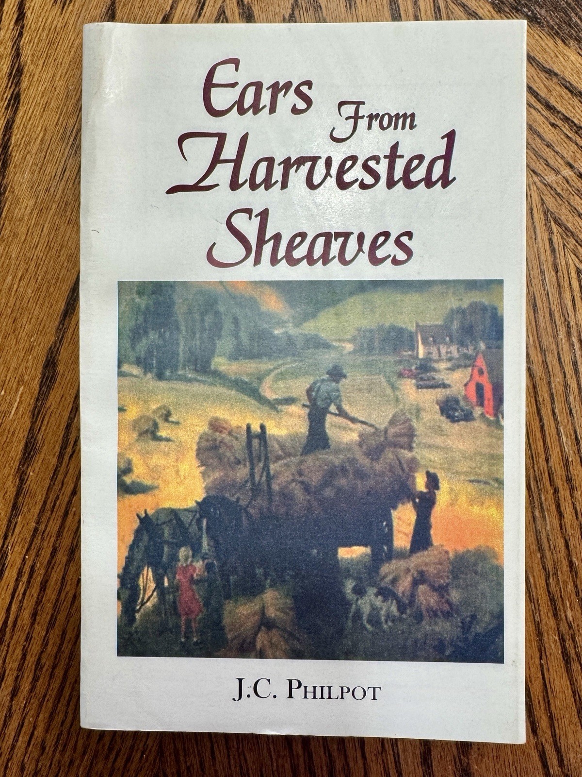 Ears From Harvested Sheaves or Daily Portions JC Philpot Old Paths Gospel Press