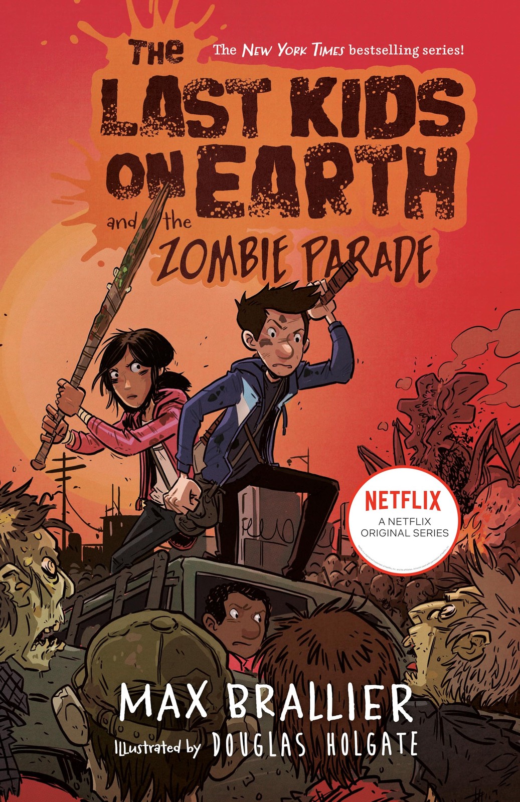 The Last Kids on Earth and the Zombie Parade Brallier, Max|Holgate, Douglas …